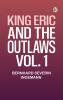 KING ERIC AND THE OUTLAWS VOL. 1