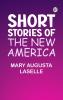 Short Stories of the New America