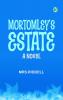 Mortomley's Estate  A Novel.