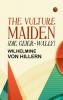 The Vulture Maiden [Die Geier-Wally.]
