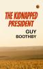The Kidnapped President