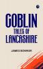 Goblin Tales of Lancashire
