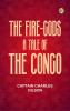 The Fire-Gods A Tale of the Congo