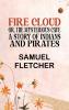 Fire Cloud; Or The Mysterious Cave. A Story of Indians and Pirates.