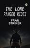 The Lone Ranger Rides