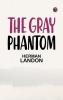 The Gray Phantom