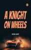 A Knight on Wheels