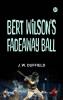 Bert Wilson's Fadeaway Ball