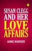 Susan Clegg and Her Love Affairs