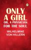 Only a Girl: or A Physician for the Soul.