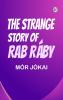THE STRANGE STORY OF RAB RÁBY