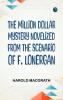 The Million Dollar Mystery Novelized from the Scenario of F. Lonergan