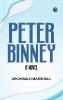 Peter Binney: A Novel