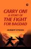 Carry On! A Story of the Fight for Bagdad
