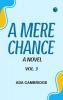 A Mere Chance: A Novel. Vol. 3