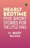 Nearly Bedtime: Five Short Stories for the Little Ones