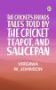 The Cricket's Friends: Tales Told by the Cricket Teapot and Saucepan
