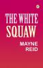 The White Squaw
