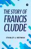 The Story of Francis Cludde