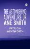 THE ASTONISHING ADVENTURE OF ANE SMITH