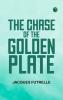 The Chase of the Golden Plate
