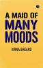 A Maid of Many Moods