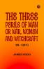 The Three Perils of Man or War Women and Witchcraft Vol. 1 (of 3)