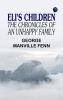 Eli's Children: The Chronicles of an Unhappy Family