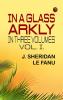 IN A GLASS  ARKLY. IN THREE VOLUMES. VOL. I.