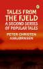 Tales from the Fjeld: A Second Series of Popular Tales