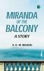 Miranda of the Balcony: A Story