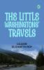 The Little Washingtons' Travels