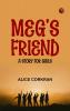 Meg's Friend  A Story for Girls