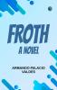 Froth: A Novel