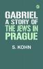 Gabriel: A Story of the Jews in Prague