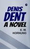 Denis Dent: A Novel