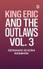 King Eric and the Outlaws Vol. 3
