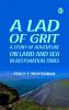 A Lad of Grit A Story of Adventure on Land and Sea in Restoration Times