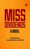 Miss Dividends  A Novel
