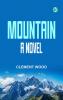 Mountain  A Novel