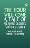 The Hour Will Come: A Tale of an Alpine Cloister. Volumes I and II