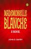 Mademoiselle Blanche  A Novel