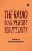 The Radio Boys on Secret Service Duty