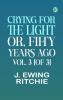 Crying for the Light; Or Fifty Years Ago. Vol. 3 [of 3]
