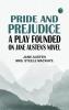 Pride and Prejudice a play founded on Jane Austen's novel