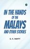 In the Hands of the Malays and Other Stories