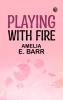 Playing With Fire