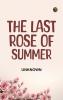 The Last Rose of Summer