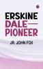 Erskine Dale—Pioneer