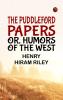 The Puddleford Papers; Or Humors of the West